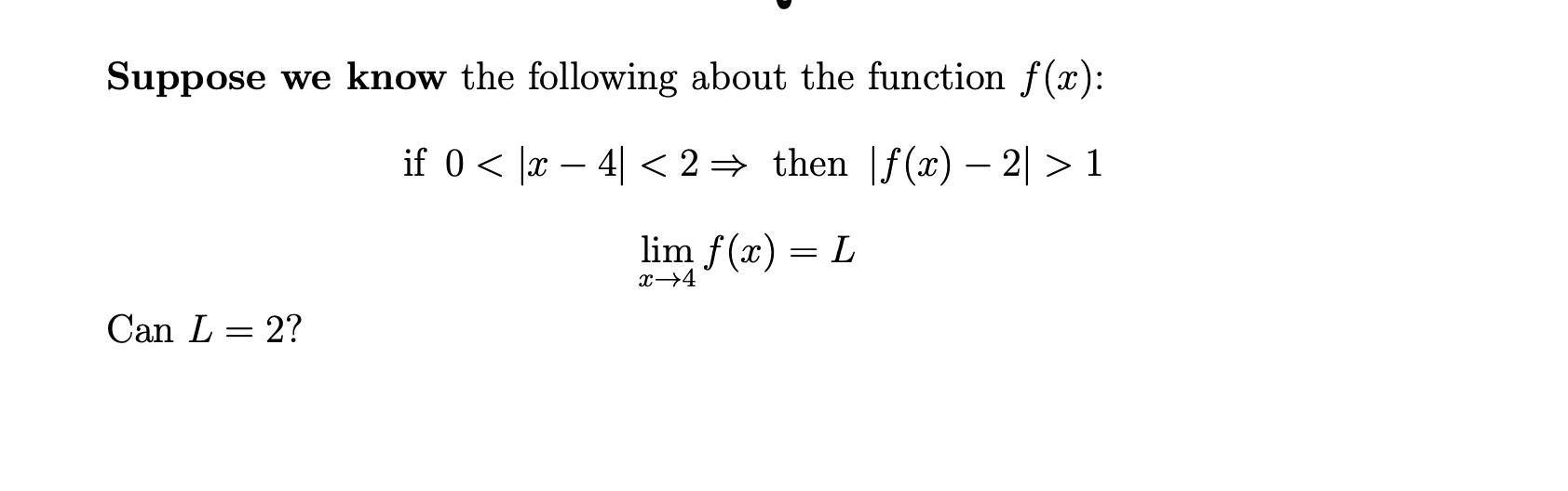0 1 lim f (x) = L x-+4 Can L = 2