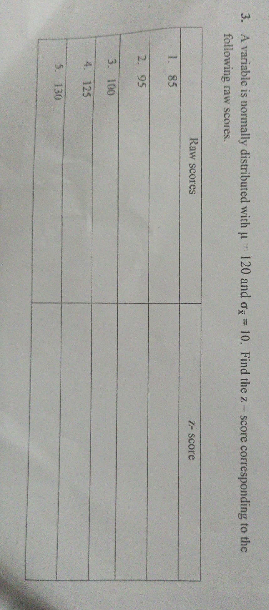 SHOWING SOLUTIONS 3. A variable is normally distributed with u = 120