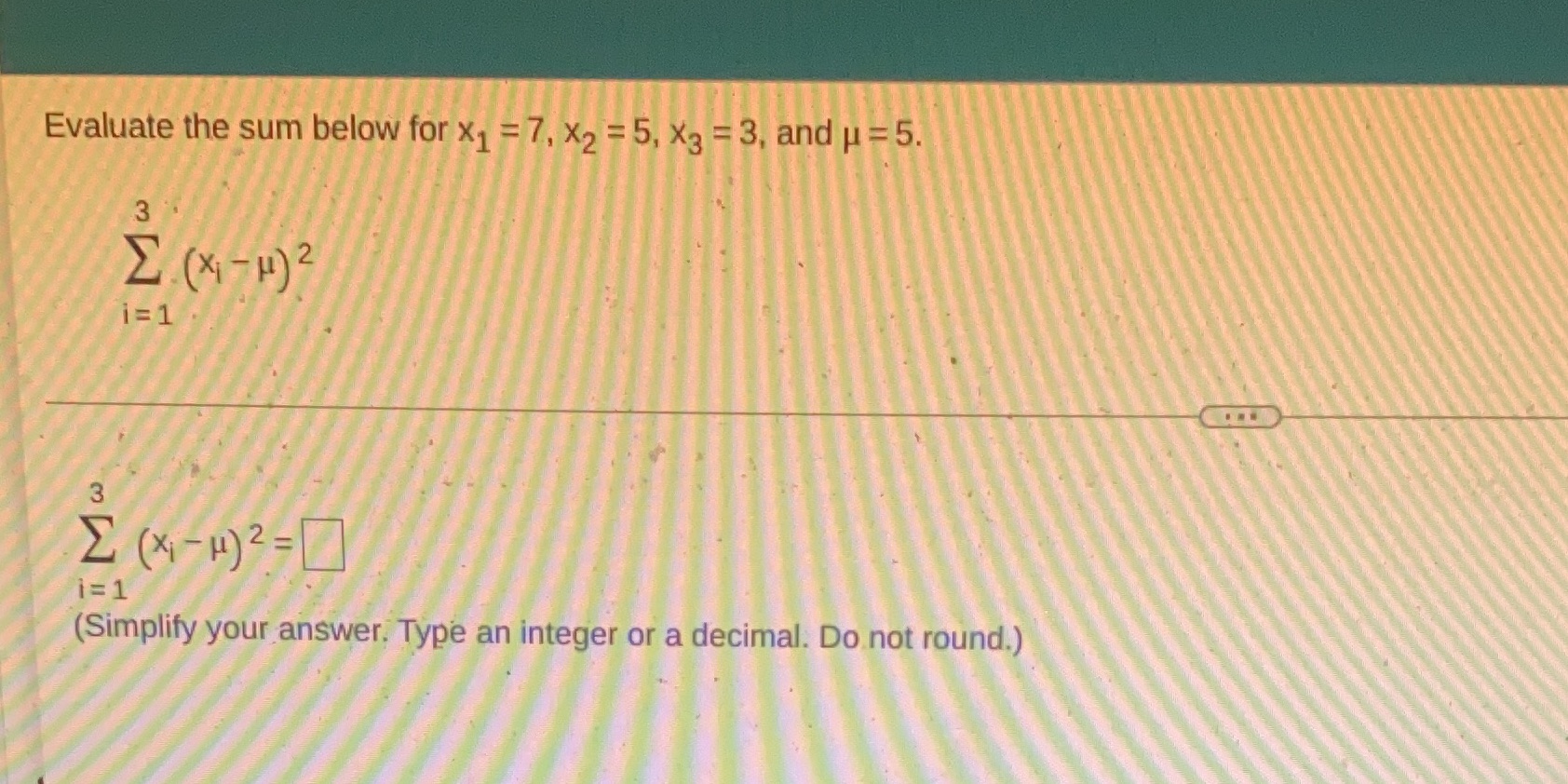 How would I evaluate the sum? Evaluate the sum below for