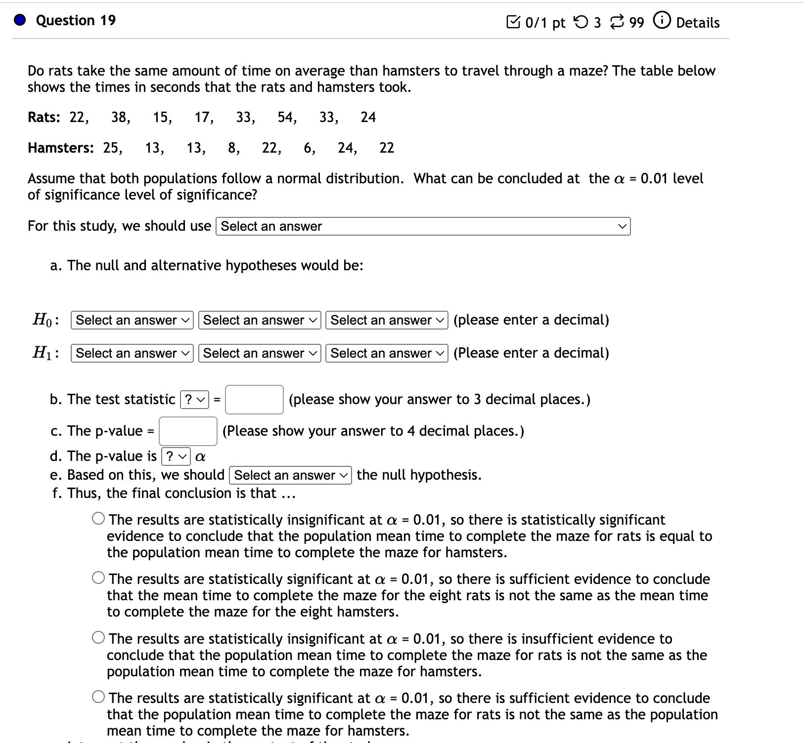 insignificant at a = 0.01, so there is insufficient evidence to conclude
