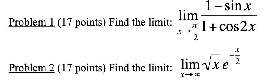 lim 1 + cos 2x 2 X Problem 2 (17 points) Find