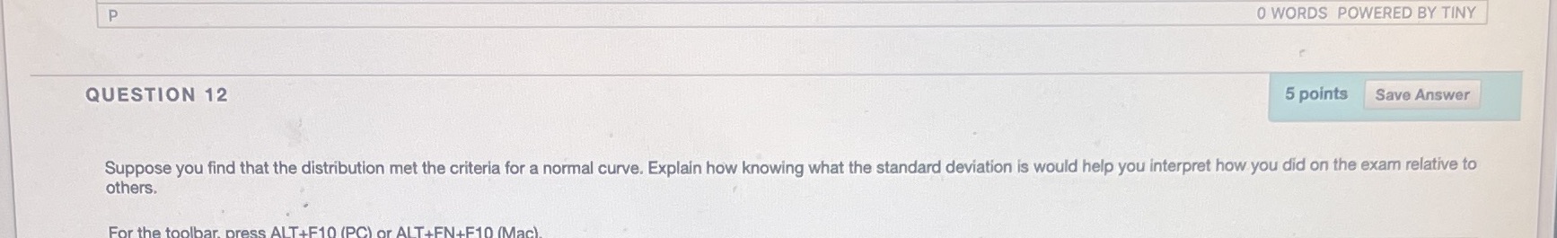 Answer Suppose you find that the distribution met the criteria for a