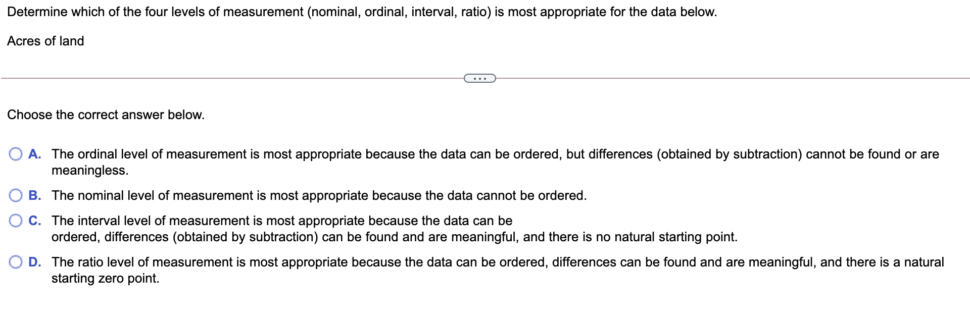 ordered, but differences (obtained by subtraction) cannot be found or are meaningless.