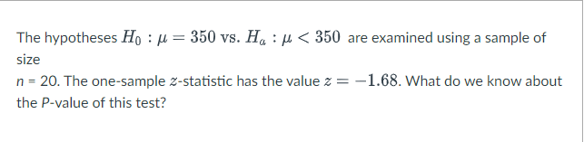 = -1.68. What do we know about the P-value of this test