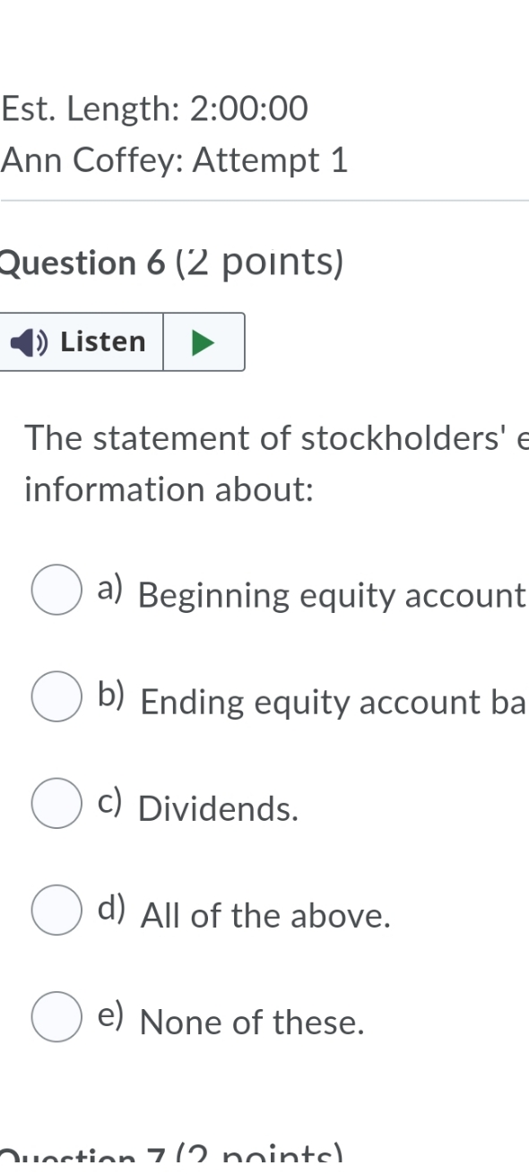 6 (2 points) Listen The statement of stockholders' information about: a) Beginning