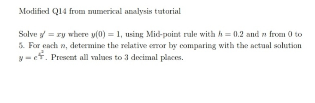  numerical analysis Modied Q14 from numerical analysis tutorial Solve y' =