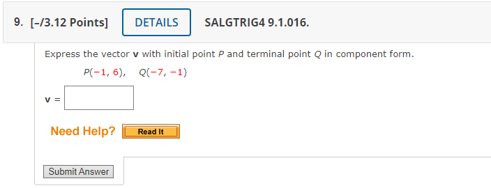 It Submit Answer17. [-/3.12 Points] DETAILS SALGTRIG4 9.1.029. Write the given vector