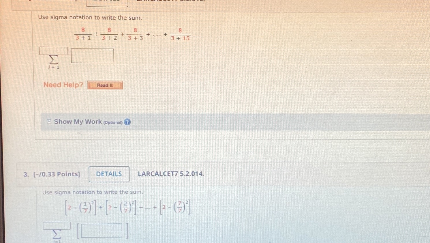 Use sigma notation to write the sum. 8 8 8 8