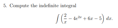 5. Compute the indefinite integral