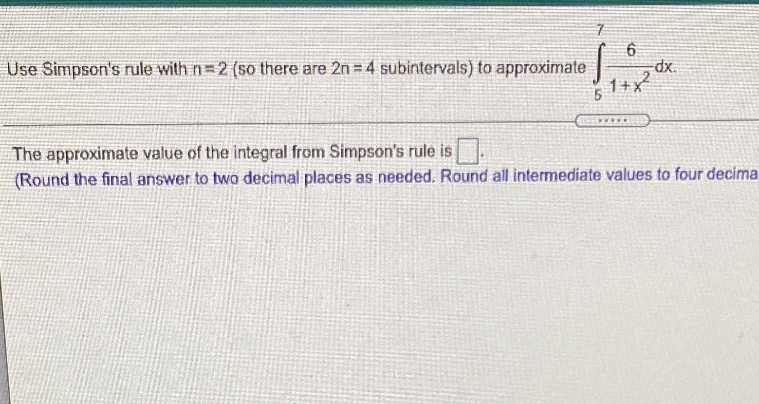  6 Use Simpson's rule with n = 2 (so there are
