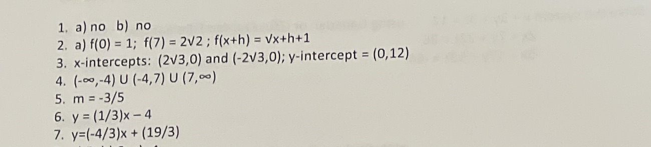 f(X+h) = Vx+h+l x-intercepts: (21./3,0) and (-2V3,0); y-intercept = 3. 4. (-00,-4)