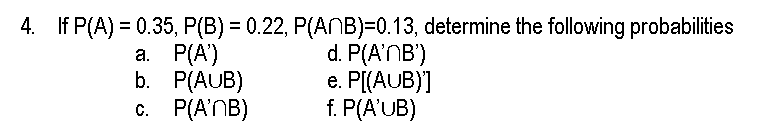 13, determine the following probabilities d. P(A'nB') f. P(A'uB)