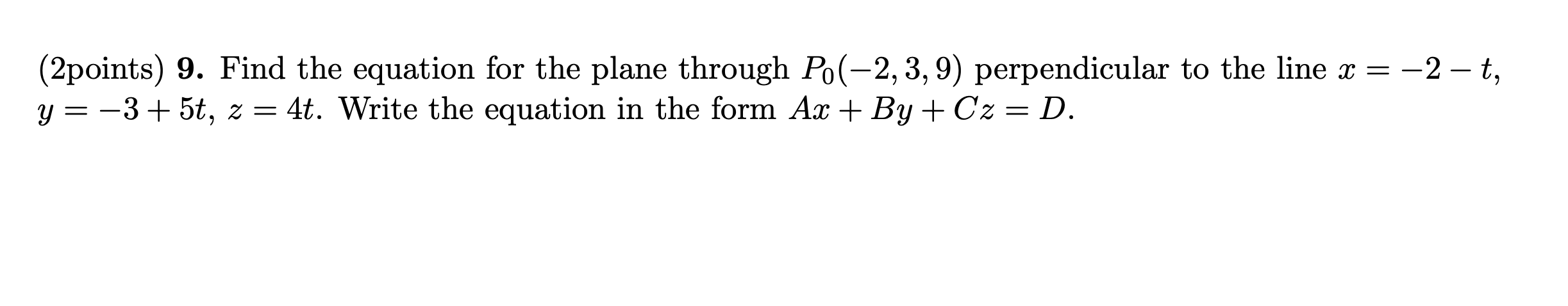 9) perpendicular to the line :1: = 2 t, y = 3