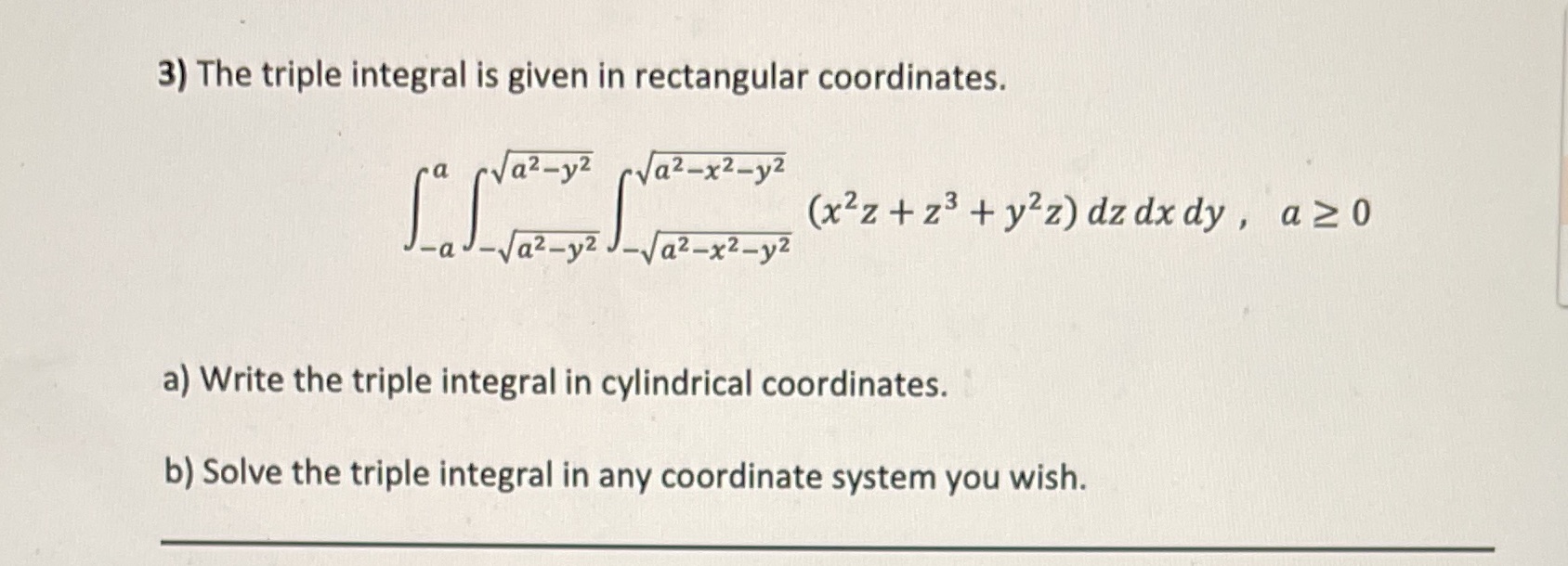 Triple integral 3) The triple integral is given in rectangular coordinates.