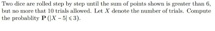 the sum of points shown is greater than 6, but no more