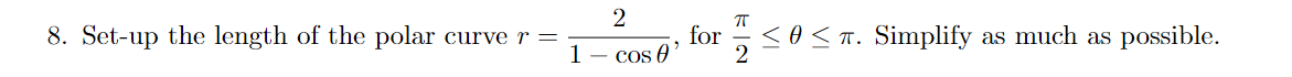 explanations and steps. 2 8. Set-up the length of the polar curve