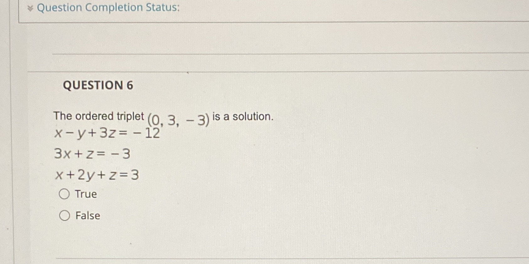 Question Completion Status: QUESTION 6 The ordered triplet (0. 3, -