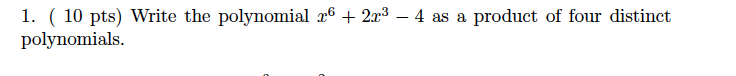 1. ( 10 pts) Write the polynomial + 2:r3 4 as a