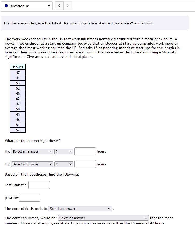 the test statistic and p-value. Remember, after performing a hypothesis test in