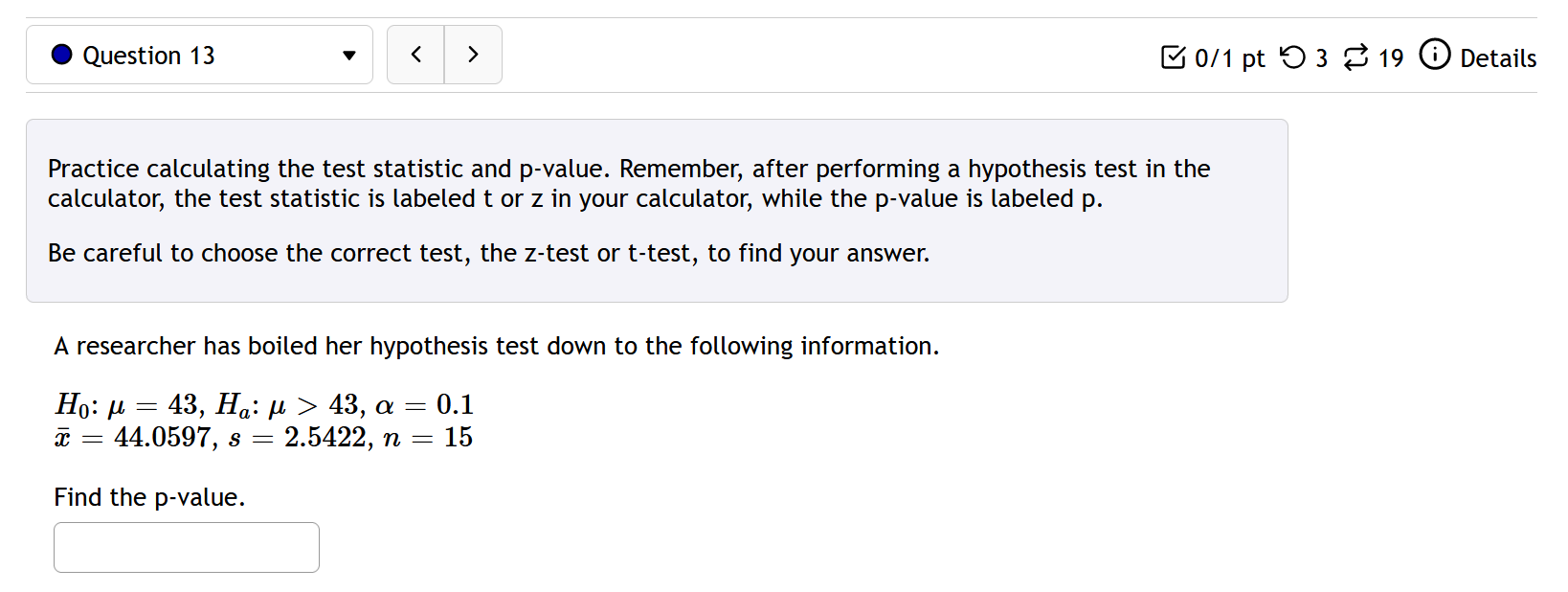 test in the calculator, the test statistic is labeled t or Z