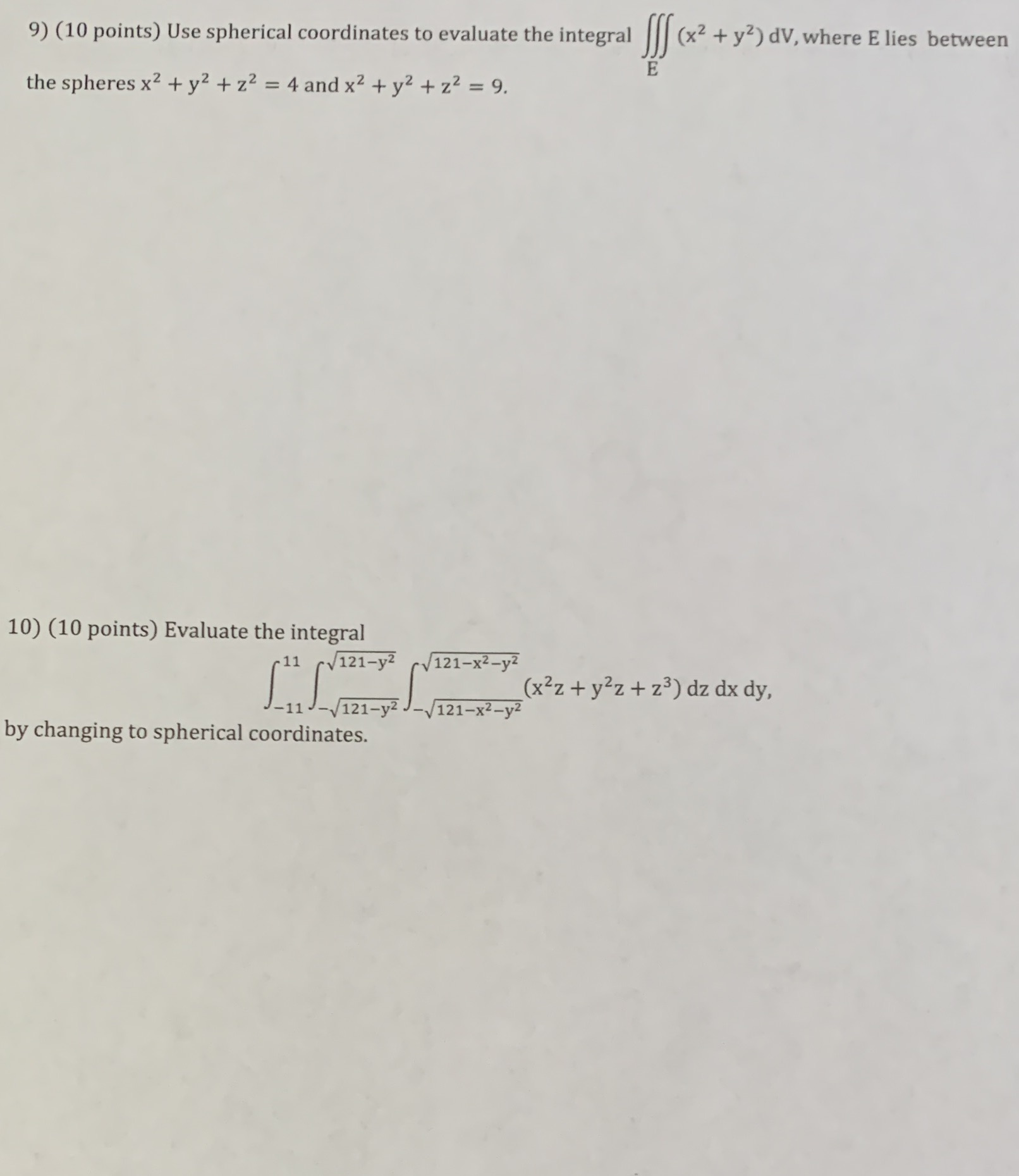 9) (10 points) Use spherical coordinates to evaluate the integral ll