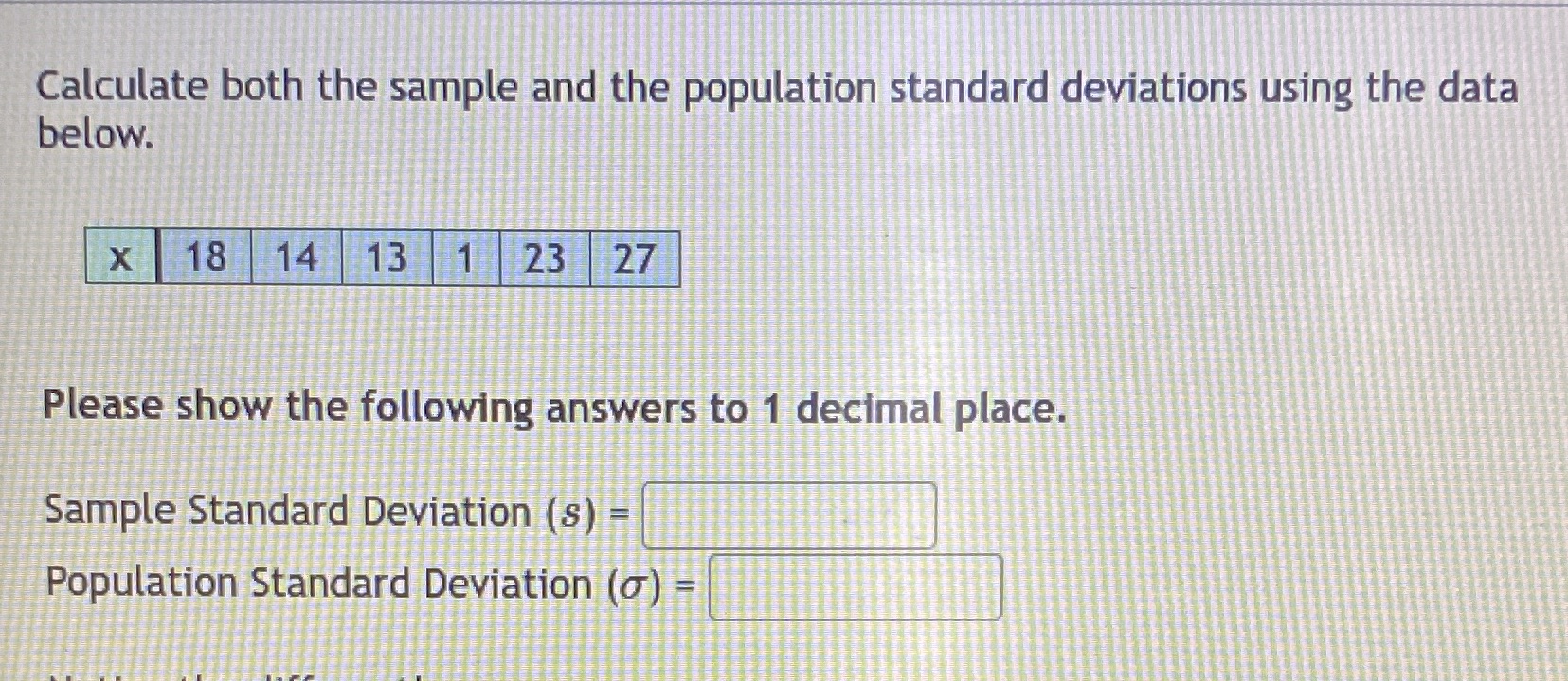 Calculate both the sample and the population standard deviations using the
