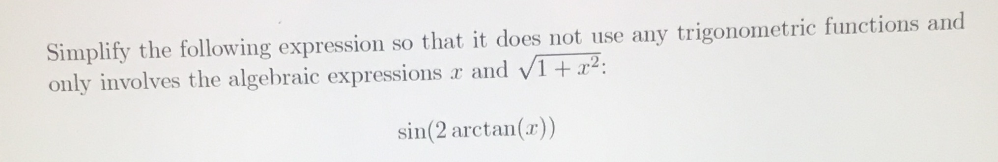 does not use any trigonometric functions and only involves the algebraic expressions