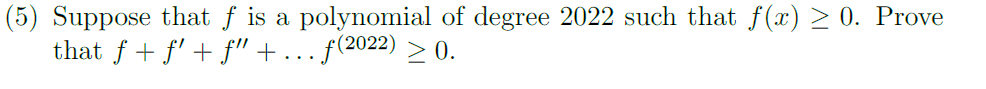 (5) Suppose that f is a polynomial of degree 2022 such that