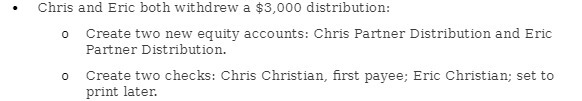  Chris and Eric both withdrew a $3,000 distribution: o Create two