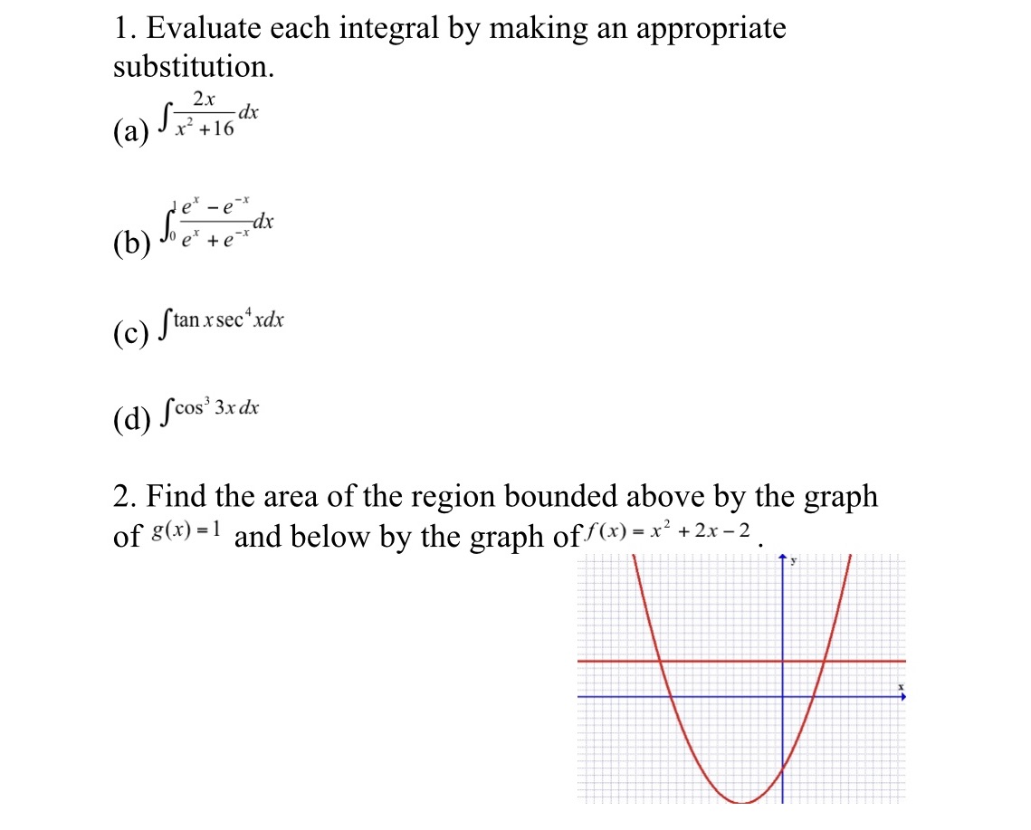 1. Evaluate each integral by making an appropriate substitution. 2x (a)