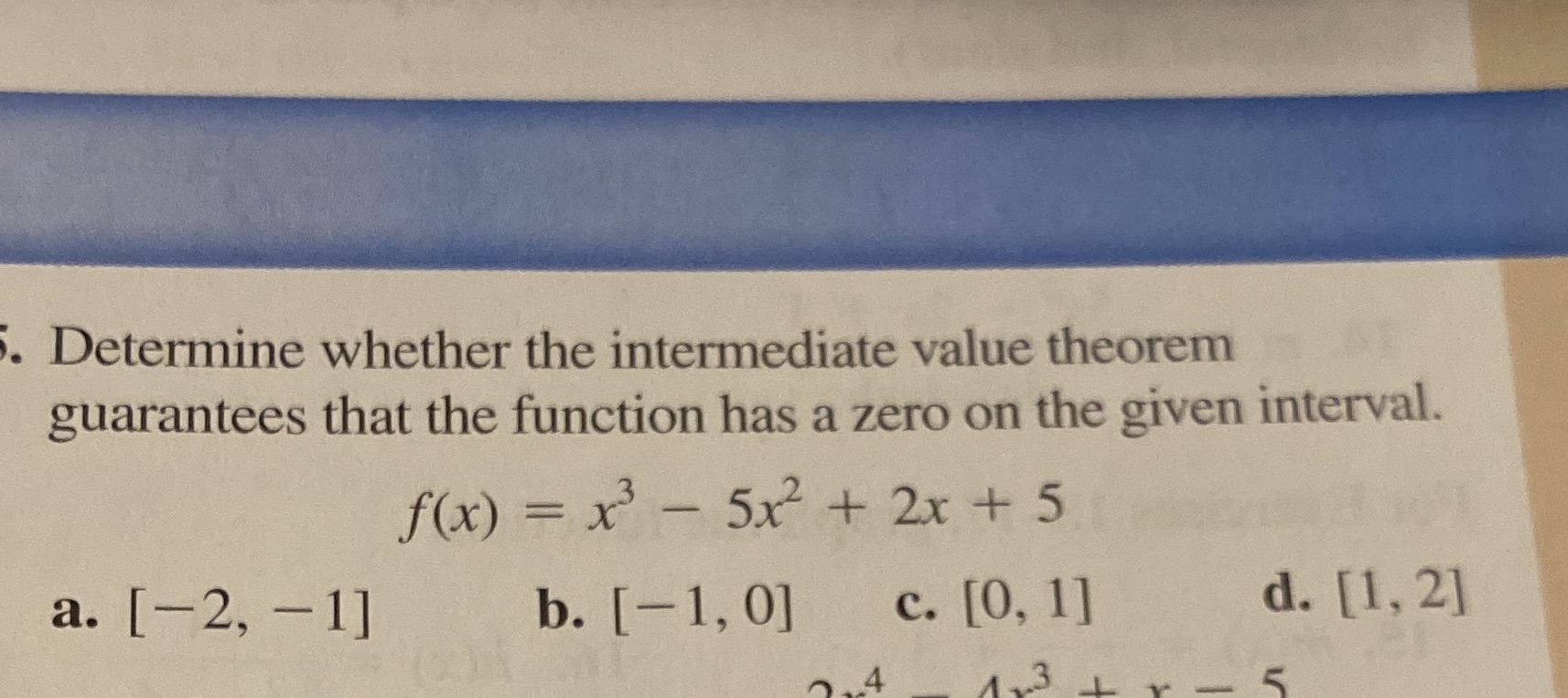 a zero on the given interval. f(x) = x3 - 5x2 +2x