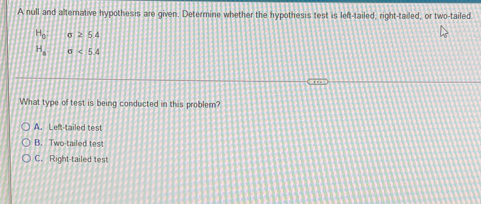  A null and alternative hypothesis are given. Determine whether the hypothesis