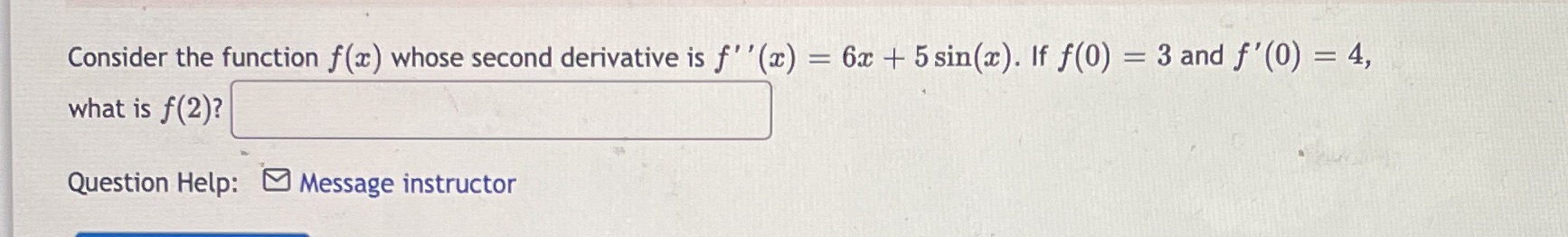  Consider the function f(x) whose second derivative is f' '(x) =