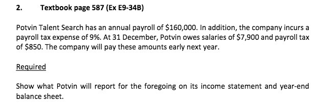 2. Textbook page 587 (Ex E9-34B) Potvin Talent Search has an annual