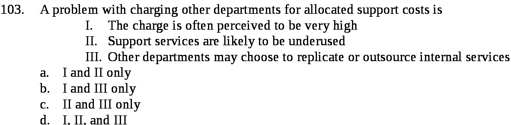 is I. The charge is often perceived to be very high II.