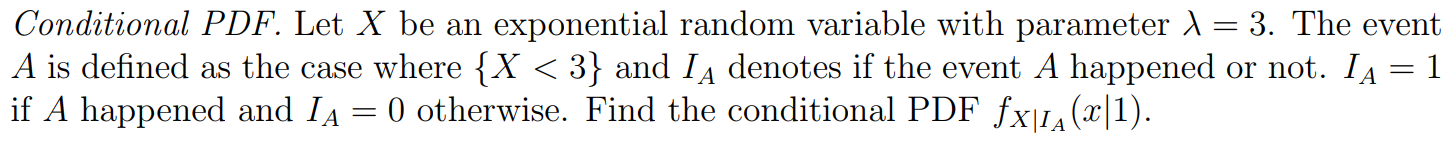  Conditional PDF. Let X be an exponential random variable with parameter