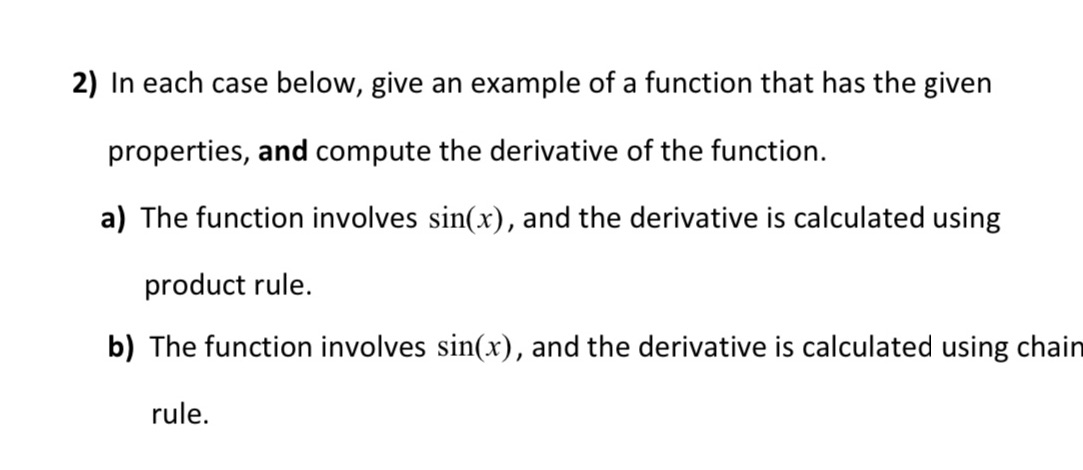 of a function that has the given properties, and compute the derivative