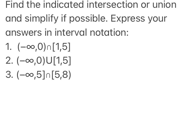 Find the indicated intersection or union and simplify if possible. Express