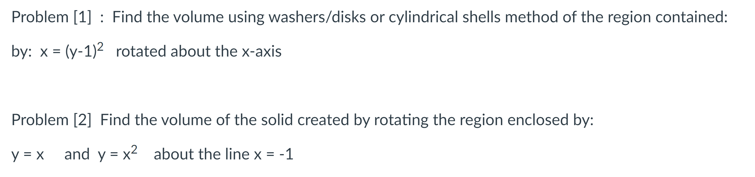method of the region contained: by: x = (y-1)2 rotated about the