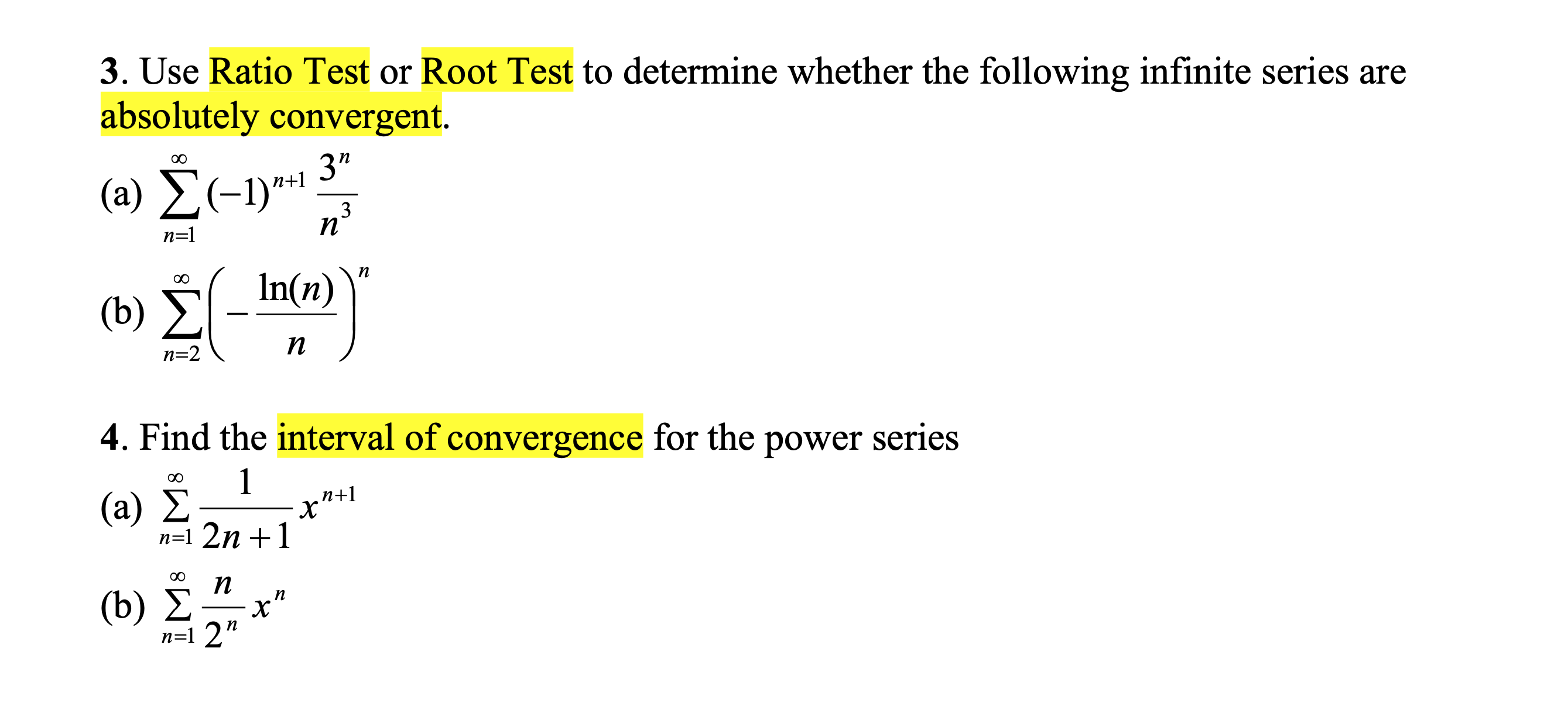  3. Use Ratio Test or Root Test to determine whether the