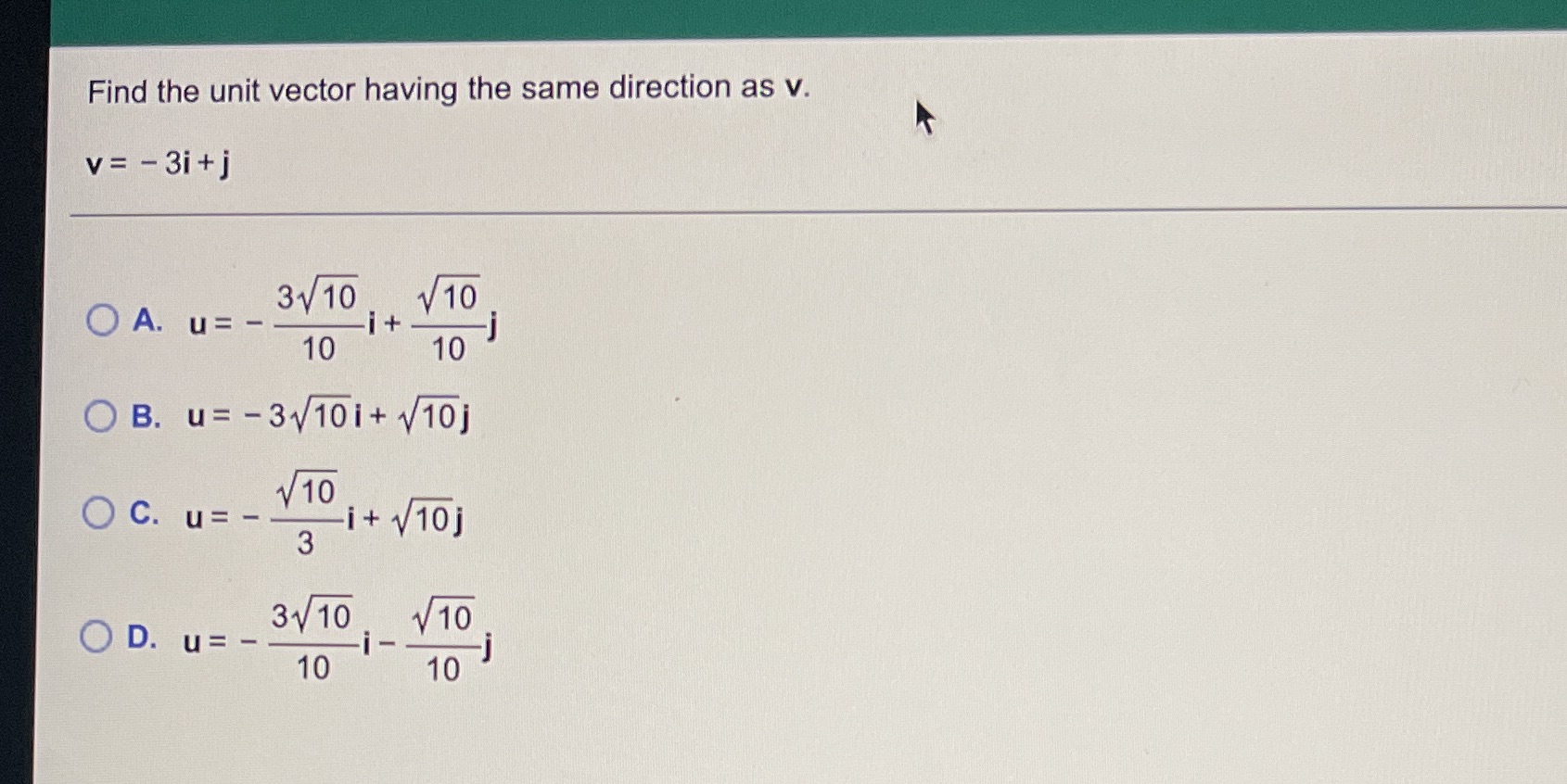  Find the unit vector having the same direction as v. v=