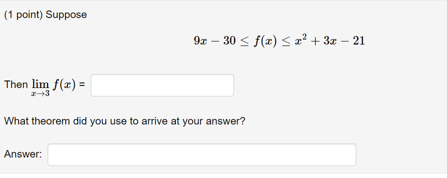 (1 point) Suppose Then lim f(x) 30 + 3c 21 What theorem