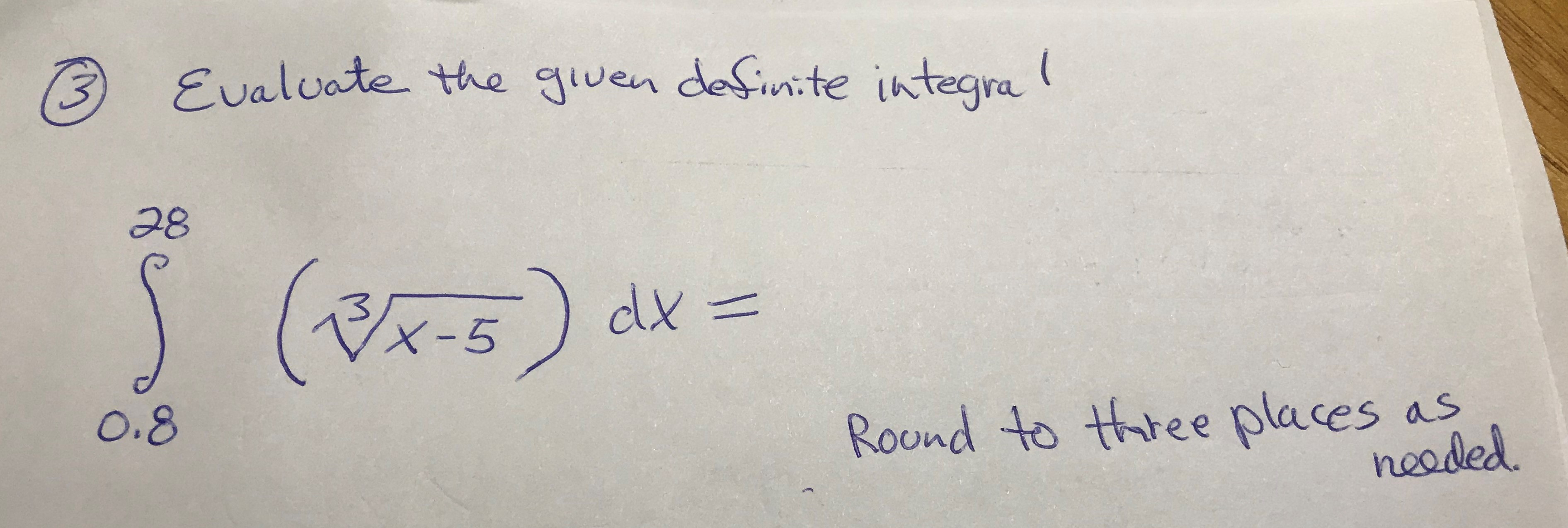 3) Evaluate the given definite integral 28 S x - 5