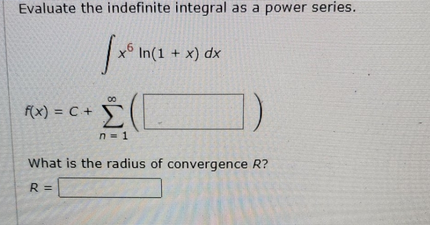  help please Evaluate the indefinite integral as a power series. x
