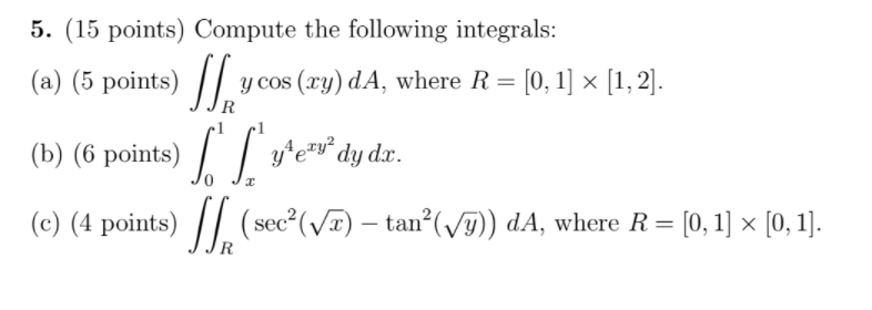 cos (ry) dA, where R = [0, 1] x [1, 2]. JR