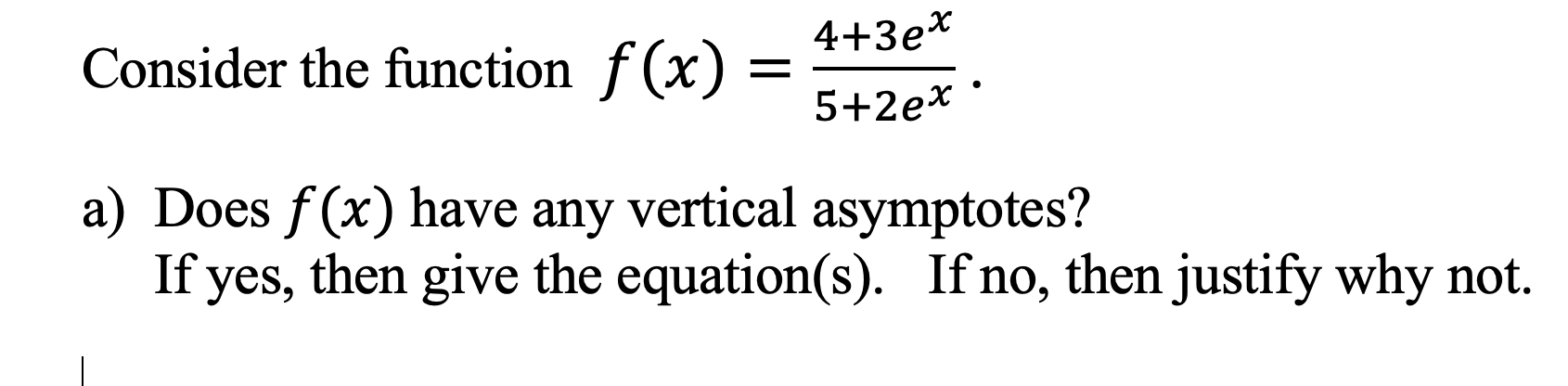 f (26) have any vertical asymptotes? If yes, then give the equation(s).