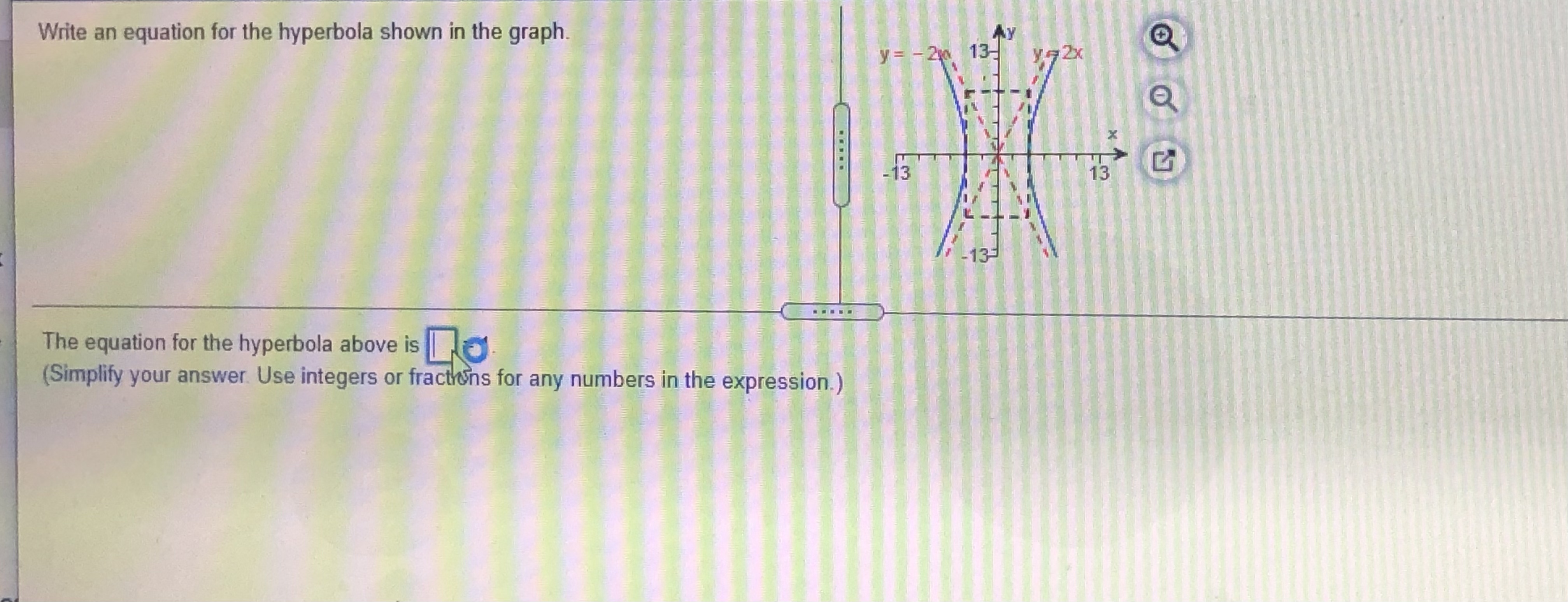 Write an equation for the hyperbola shown in the graph. Ay