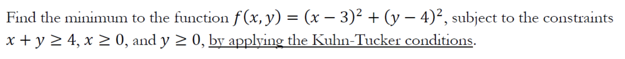  Find the minimum to the function f (x, y) = (x