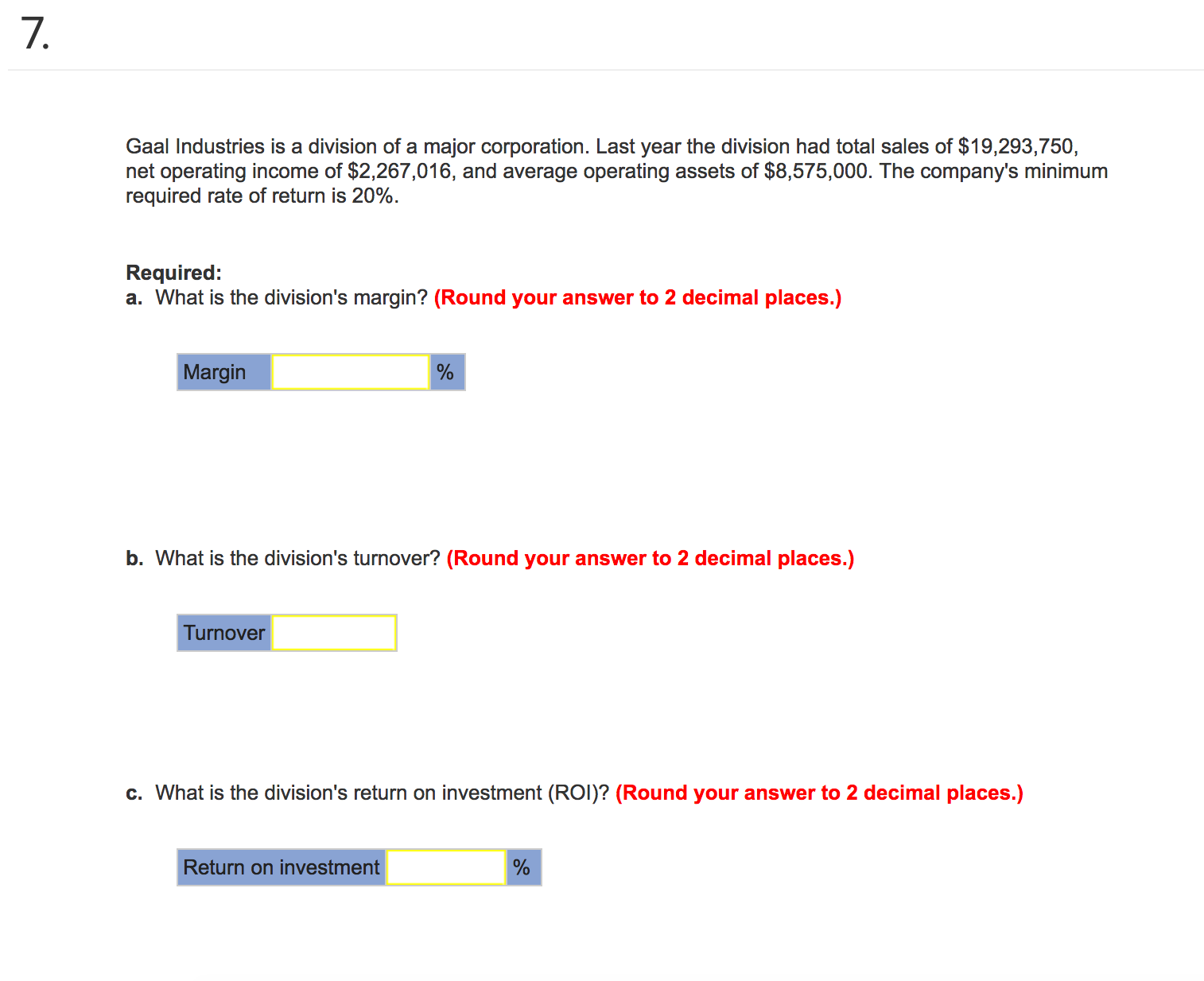 on investment (ROI) 11.7% _ 0000.000 Turnover (on operating assets) What was