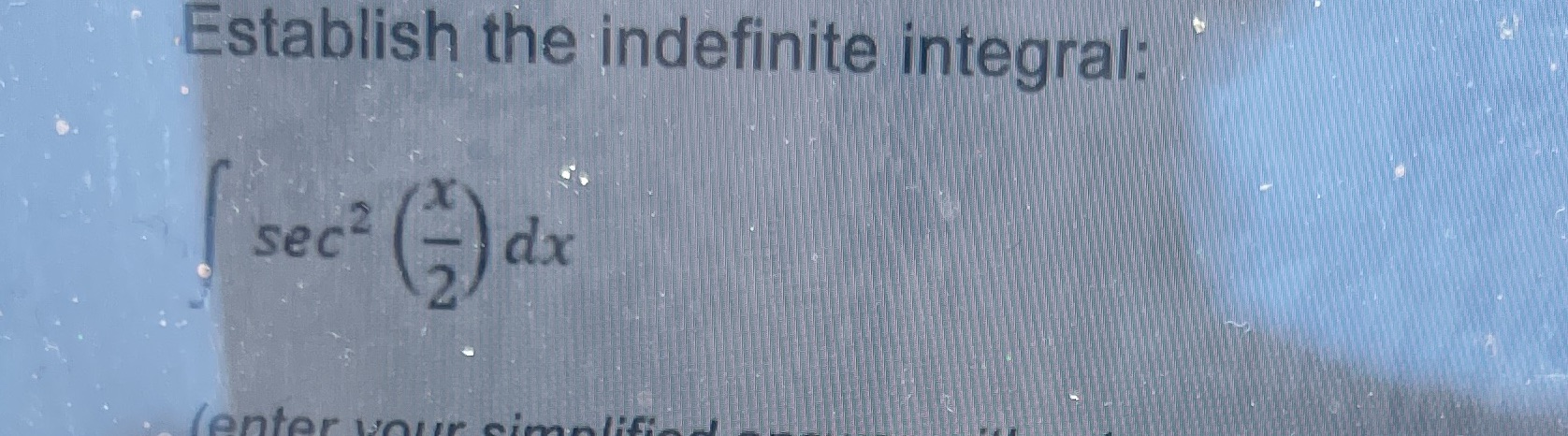 Establish the indefinite integral: sec2 dx